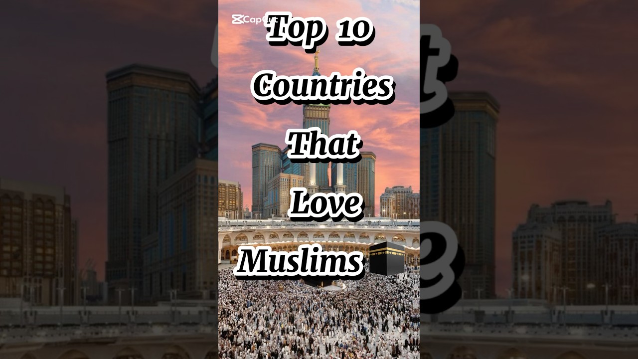 Top 10 Countries That Love Muslims 🕋#shorts#viralshorts#trending#countries#love#muslim#top10#facts