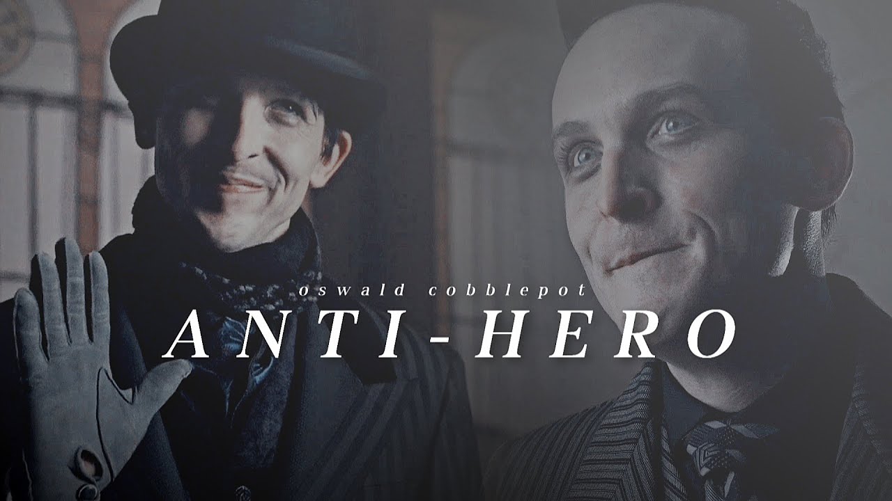 Anti - Hero • Oswald Cobblepot [HBD Robin]