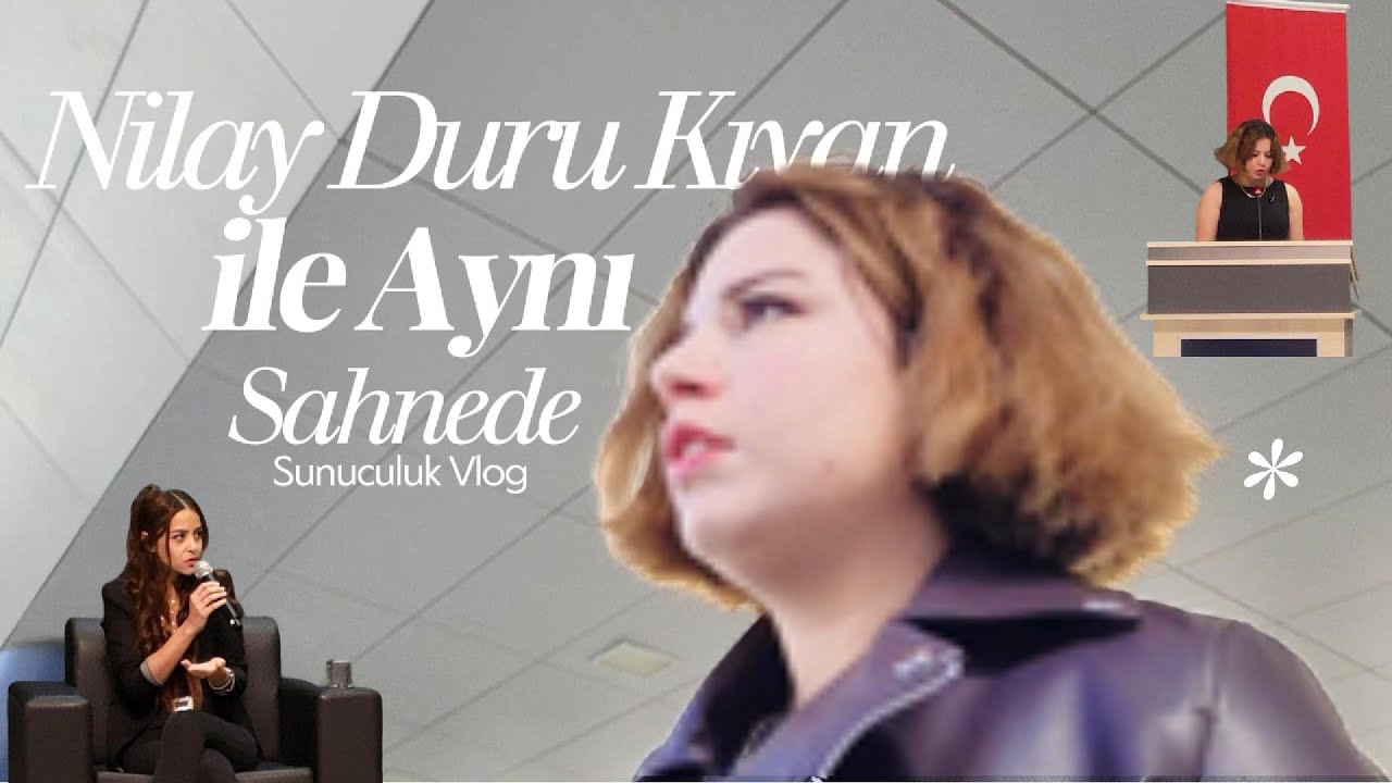 Nilay Duru Kıyan ile Aynı Sahnedeydim  | Sunuculuk Vlog