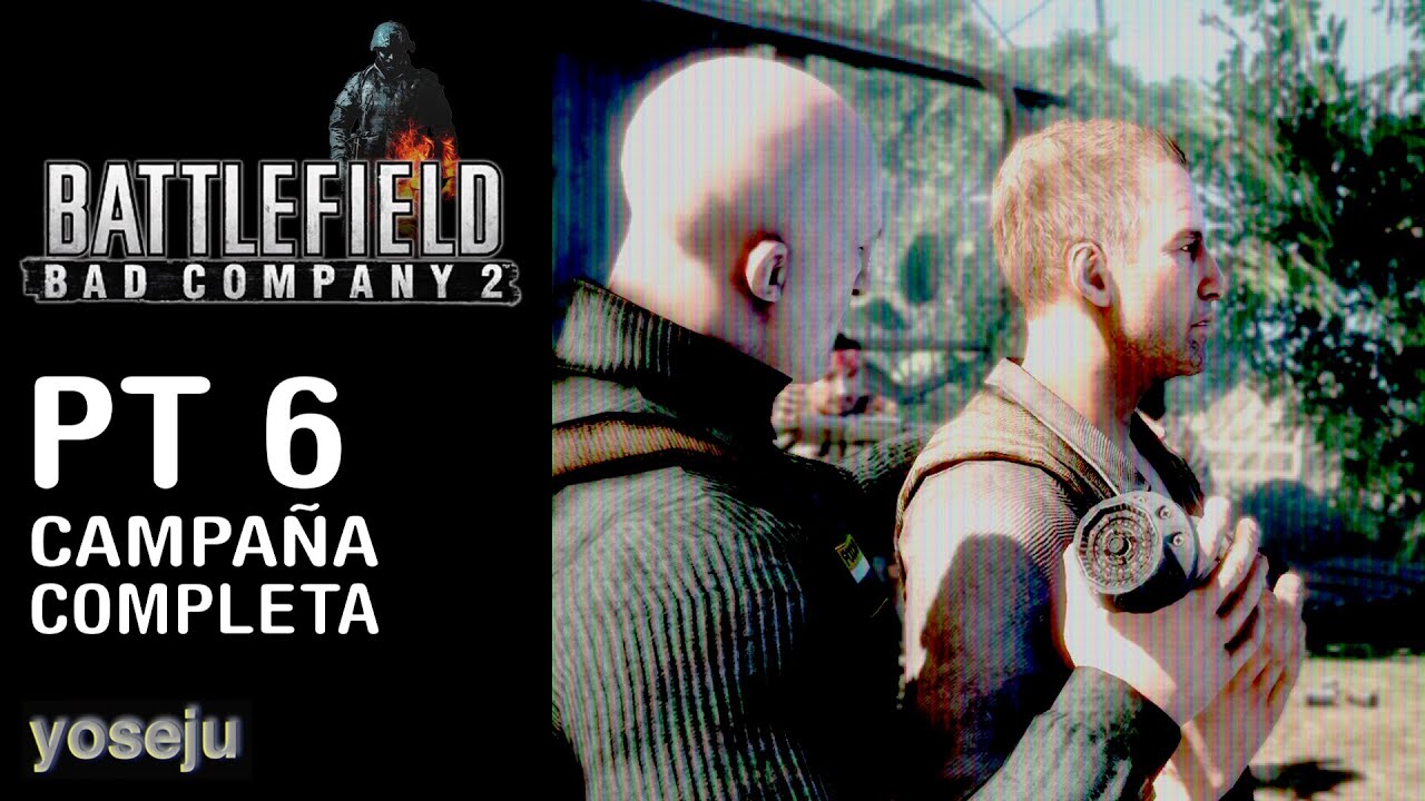 TODOS LO SABÍAN - BATTLEFIELD: BAD COMPANY 2 - PT. 6