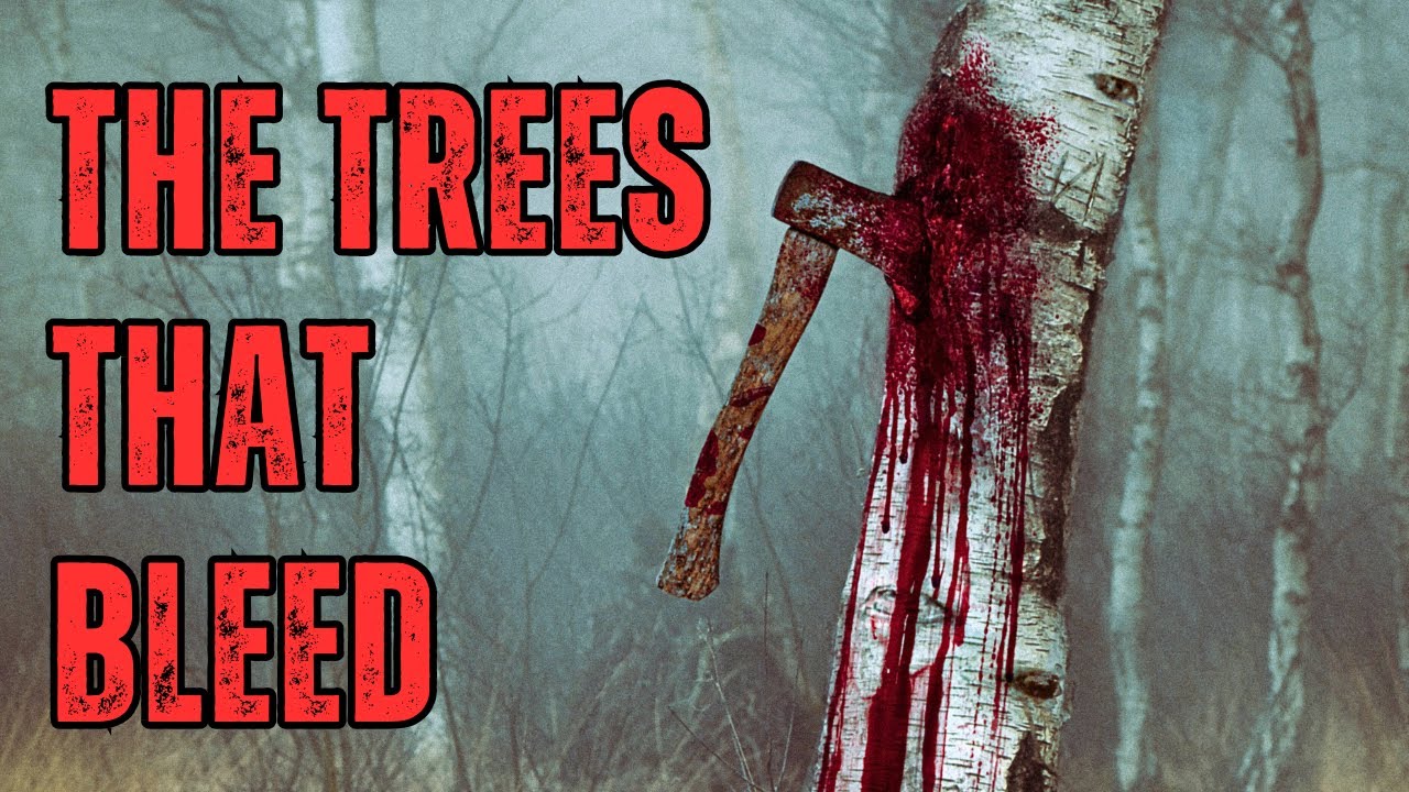 Don't Go Near The Trees That Bleed...
