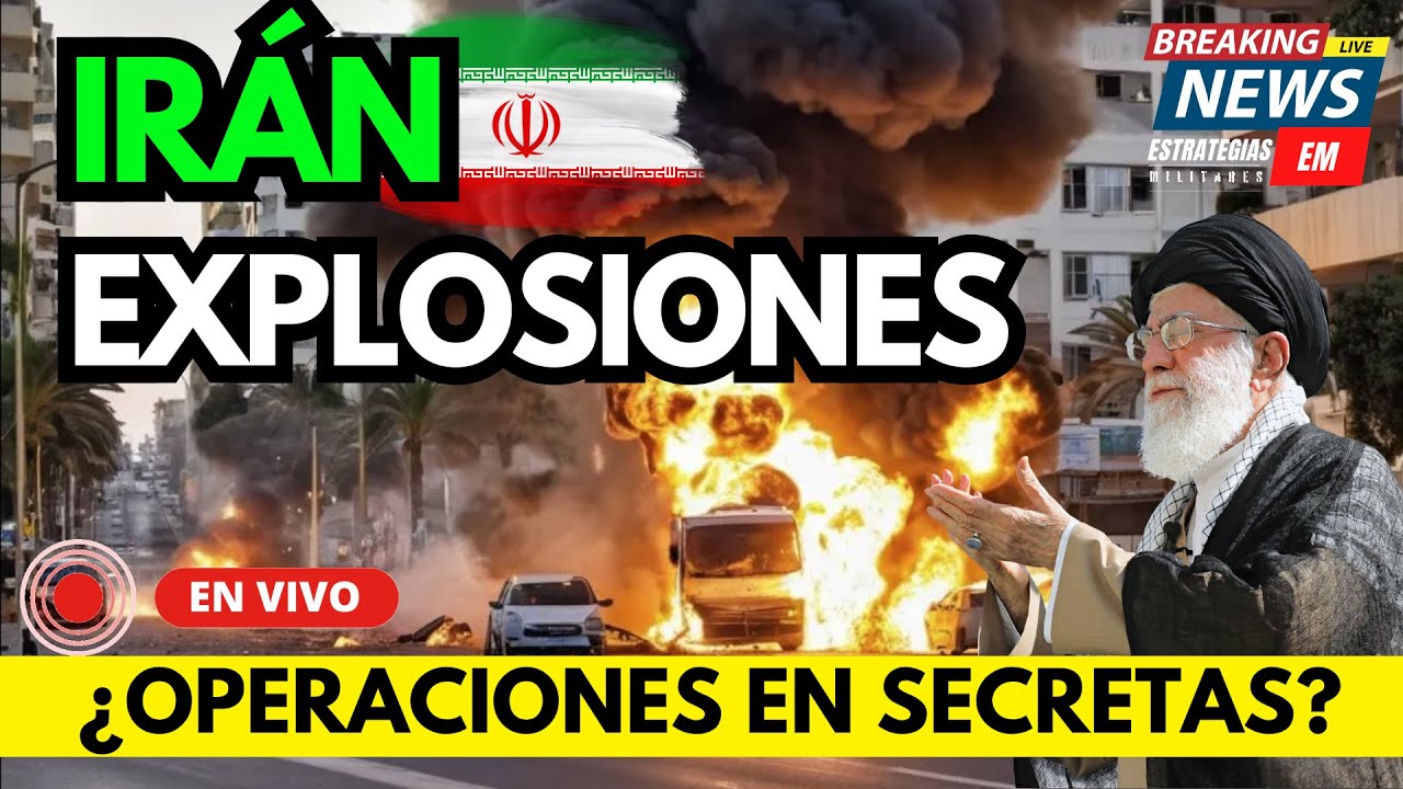 🚨 NOTICIAS IRÁN EXPLOSIONES EN EL PAÍS ¿OPERACIÓN SECRETA EN MARCHA?
