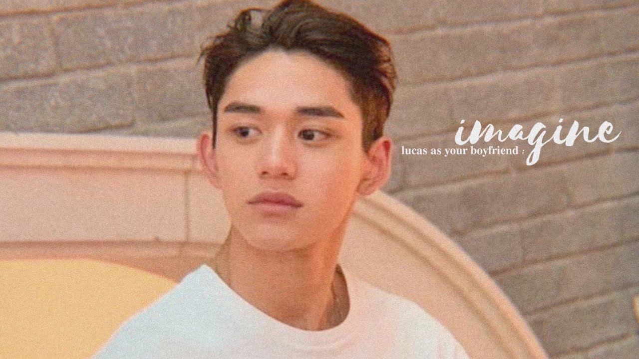 imagine; lucas as your boyfriend.