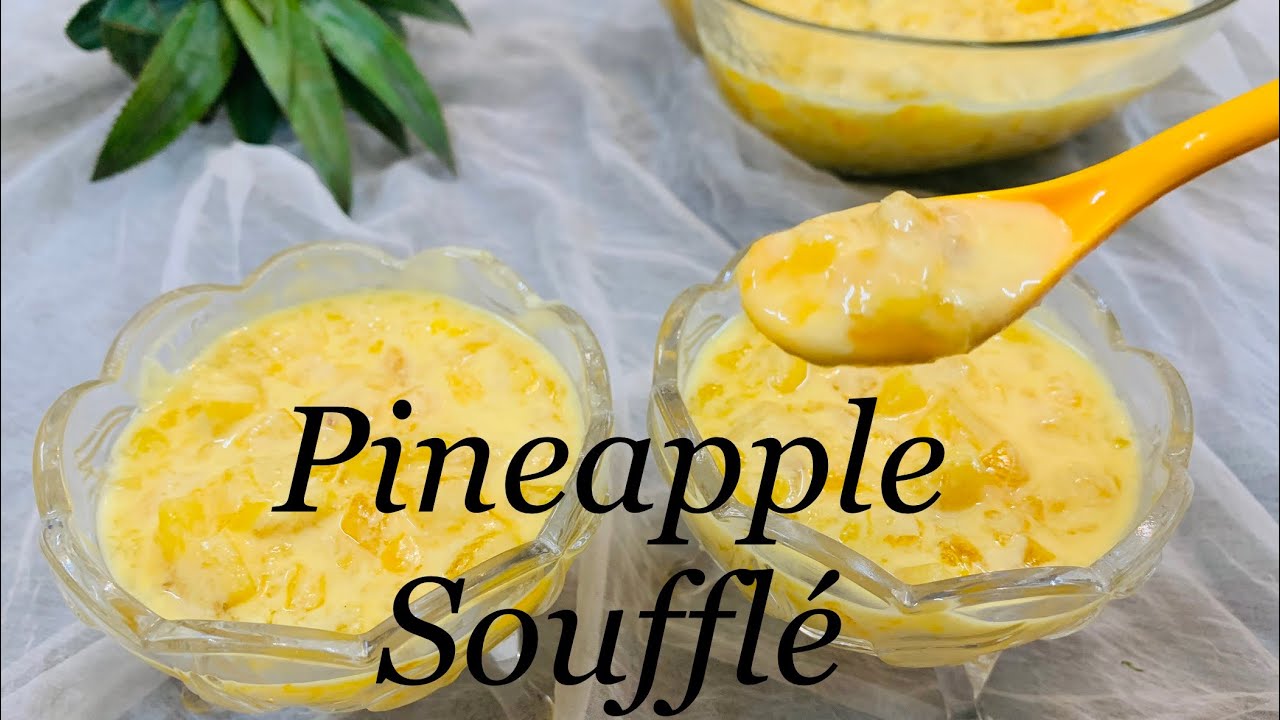 Pineapple Soufflé | easy & quick pineapple dessert