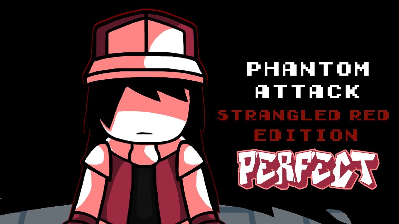 Friday Night Funkin' - Perfect Combo - Phantom Attack Strangled Red Edition Mod [HARD]