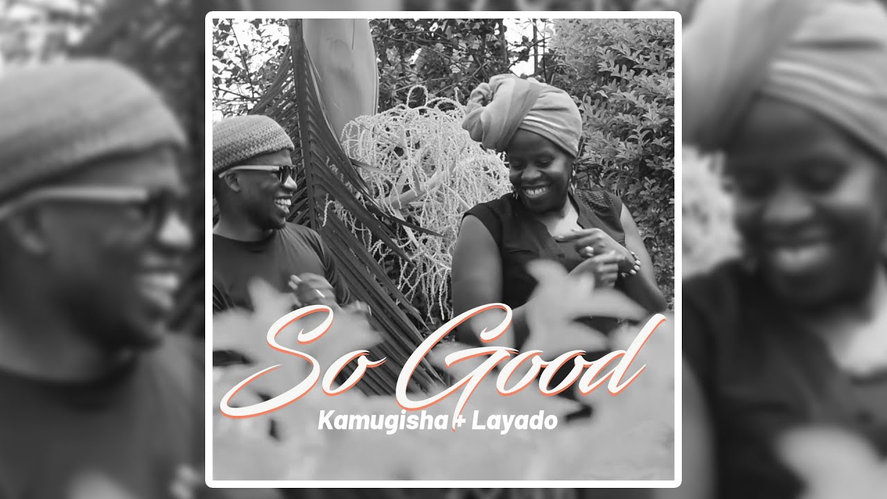 So Good - Kamugisha & Layado - Lyric Video