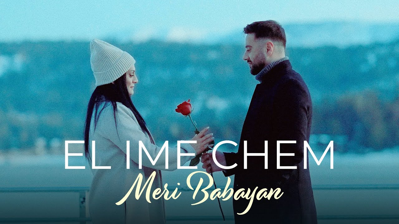 Meri Babayan - El Ime Chem