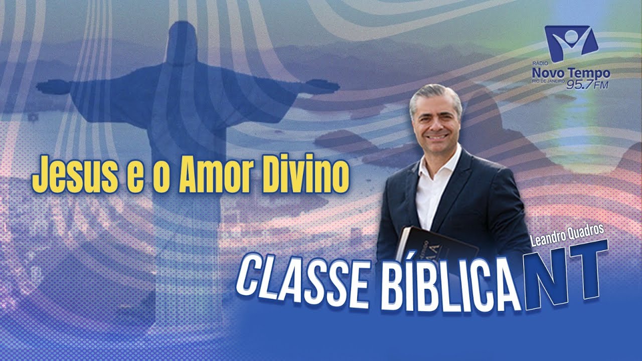 Classe Bíblica NT - Jesus e o Amor Divino (Leandro Quadros) - 05/02/2026