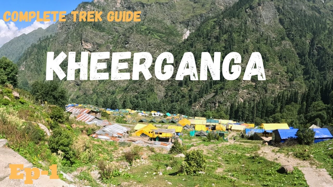 Kheerganga Trek 2023 complete guide || Best scenic views || kasol to kheerganga via kalga village.