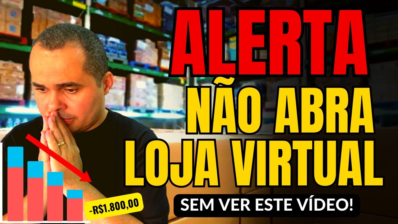 ALERTA!Preju&iacute;zo de R$1.800,00 com LOJA VIRTUAL! Compensa abrir uma loja virtual sem ter experi&ecirc;ncia?