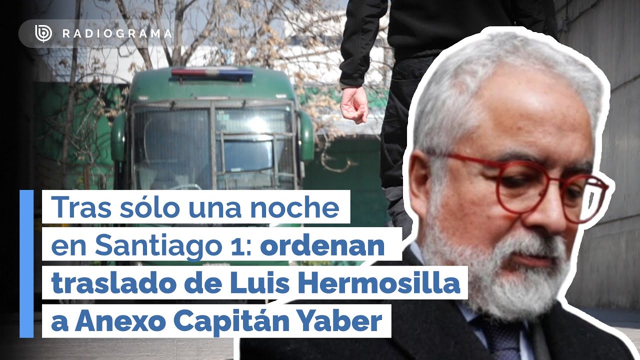 Tras sólo una noche en Santiago 1: ordenan traslado de Luis Hermosilla a Anexo Capitán Yaber