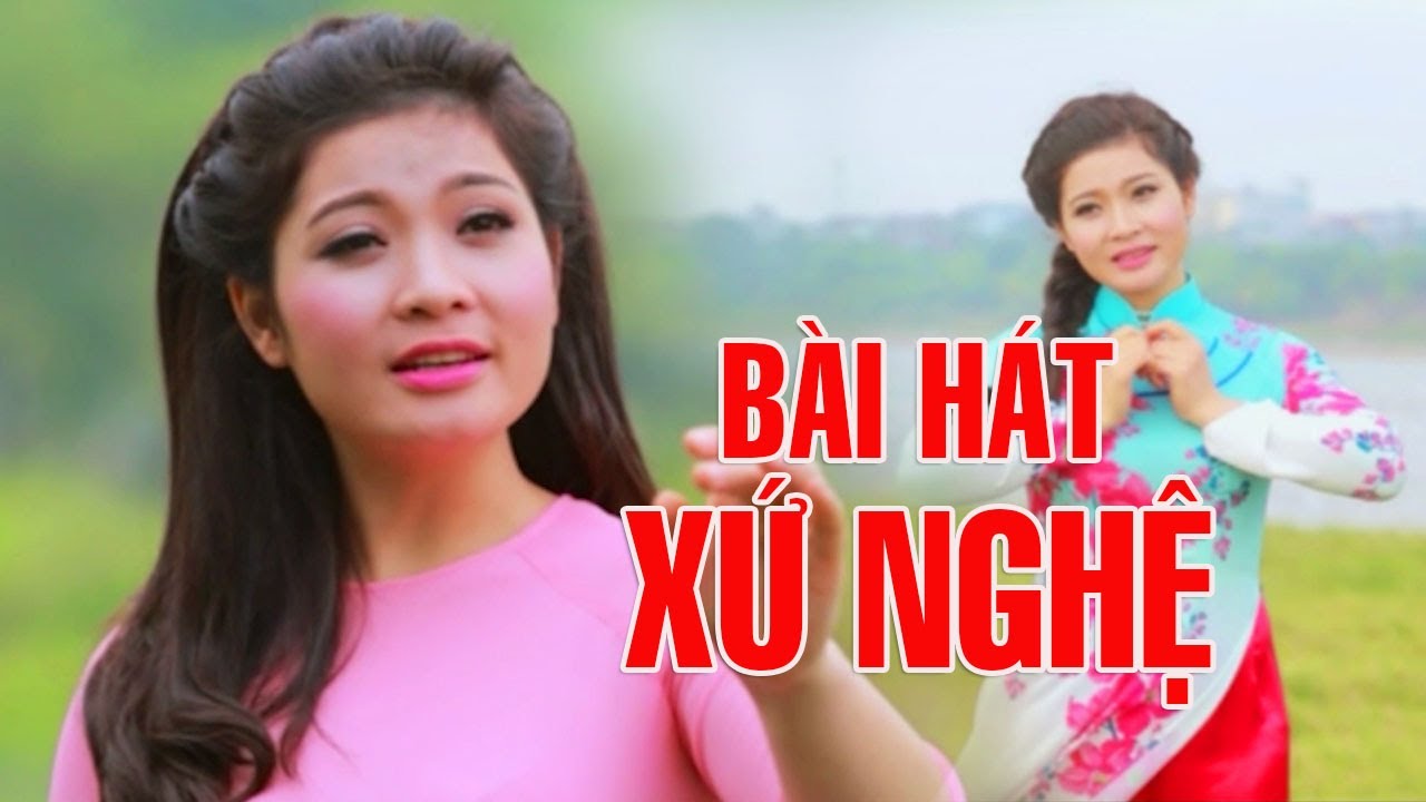 Bài Hát Dân Ca Xứ Nghệ làm xiêu lòng người nghe - Nhạc Trữ Tình Xứ Nghệ Hay Nhất