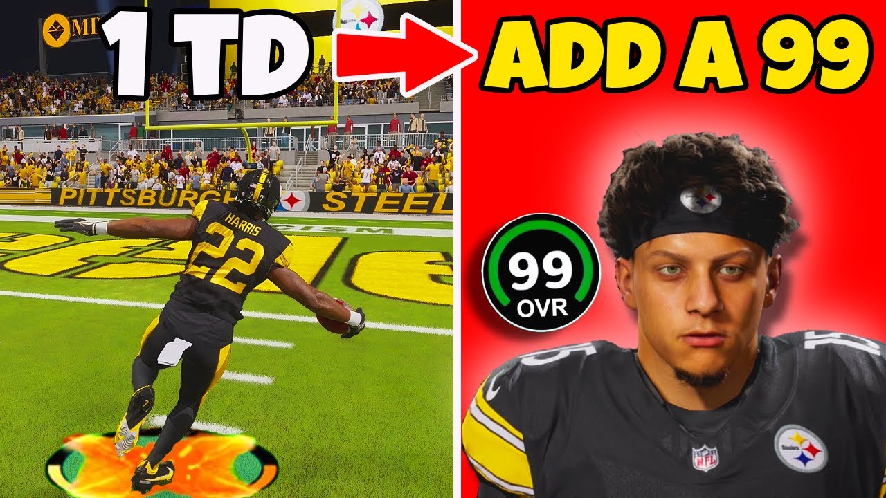 Score A Touchdown = Add A 99 Overall To The Steelers