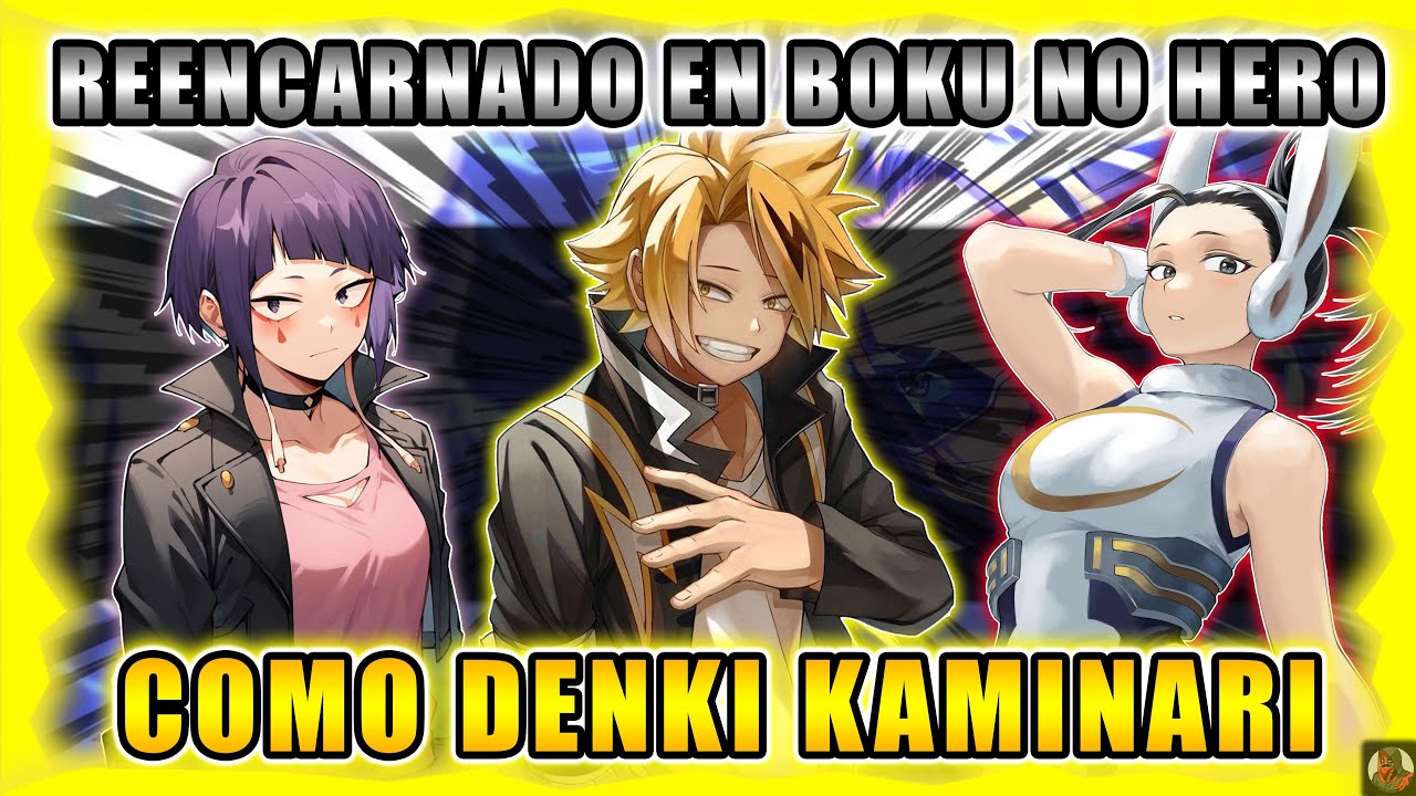 Reencarnado En Boku No Hero Como Denki Kaminari | Parte 45