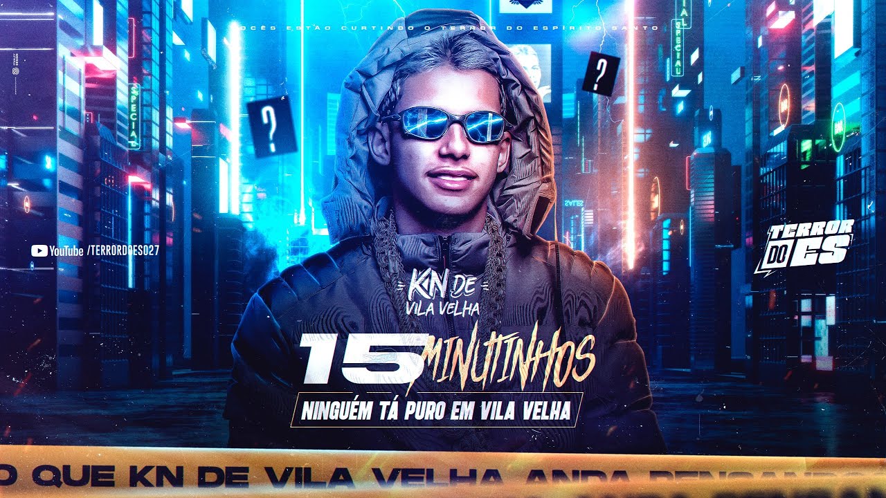 15 + 4 MINUTINHOS NINGUÉM TA PURO EM VILA VELHA (DJ KN DE VILA VELHA) TERROR DO ES 027