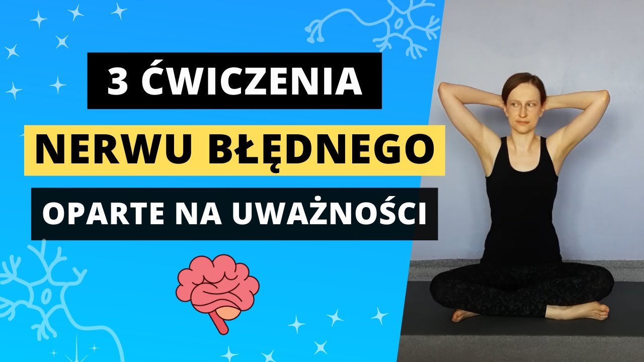 3 ćwiczenia nerwu błędnego oparte na uważności (relaksacja, skanowanie ciała, świadomy oddech)