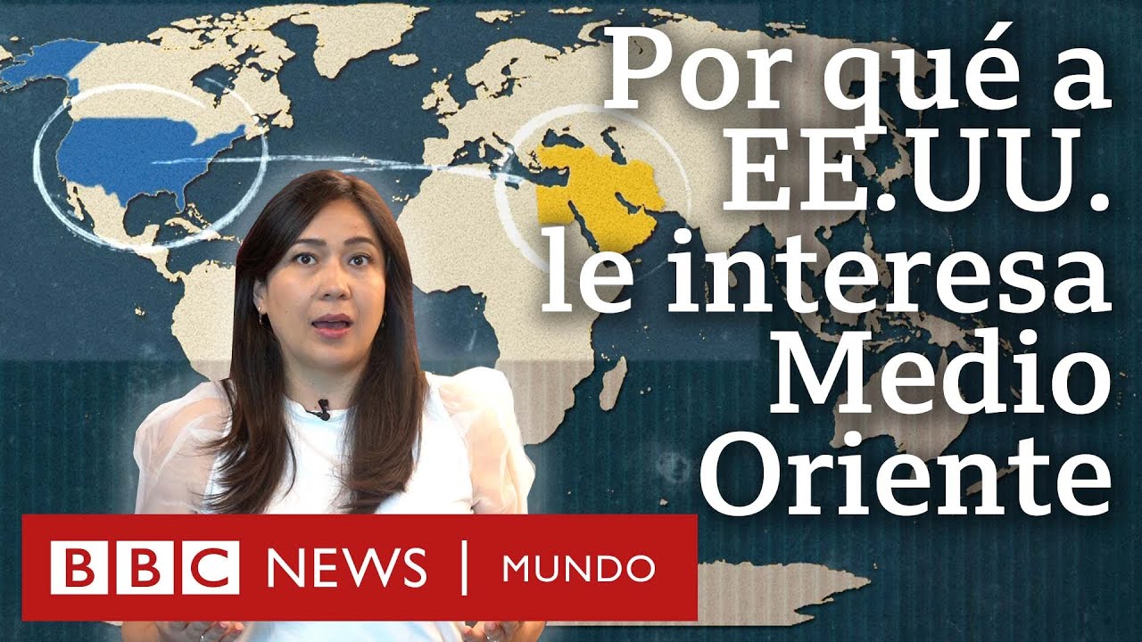 Por qué Medio Oriente es tan importante para Estados Unidos | BBC Mundo
