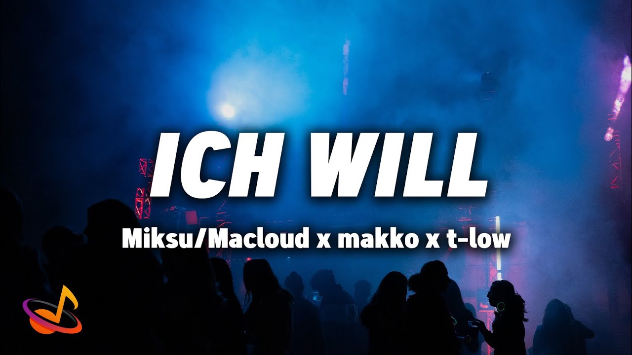 Miksu/Macloud x makko x t-low - ICH WILL [Lyrics]