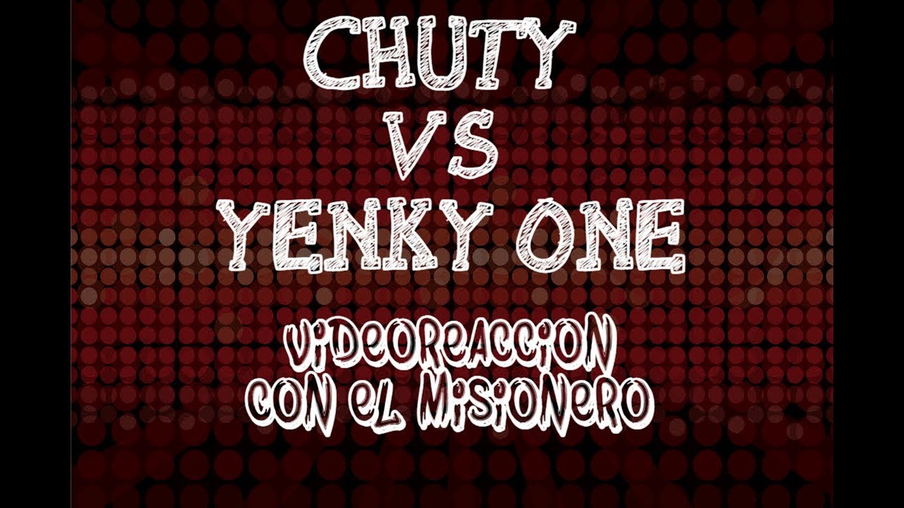 MISIONERO Y YO REACCIONANDO EN DIRECTO A YENKY ONE VS CHUTY - FINAL INTERNACIONAL RB BDLG 2017