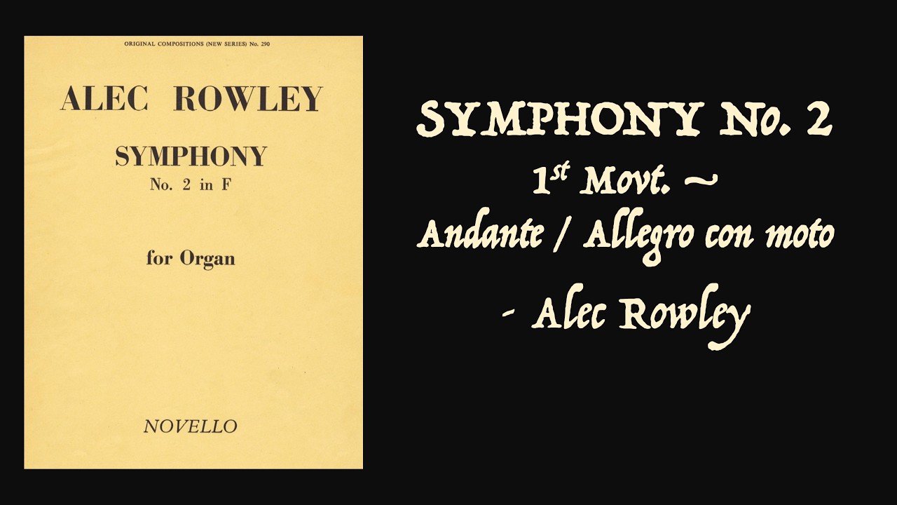 Symohony No 2 in F for Organ: 1st Movement - Alec Rowley