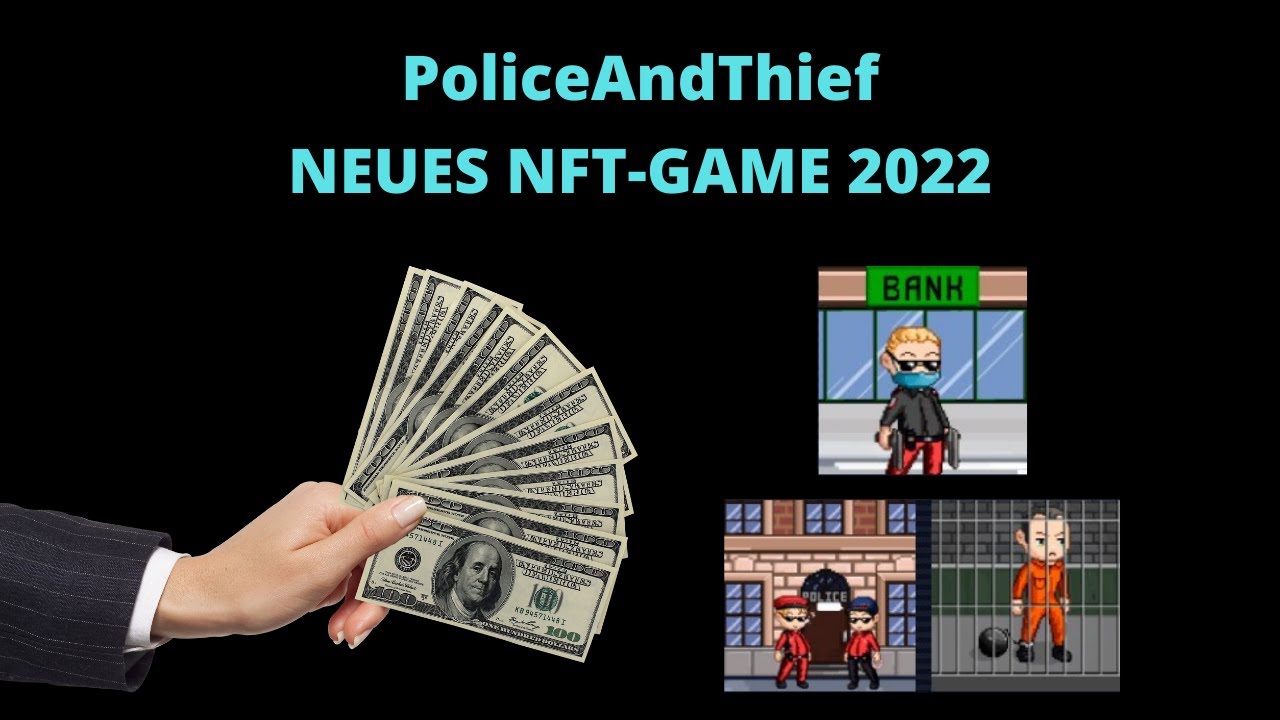 Police and Thief💰 - NEUES NFT-GAME 2022