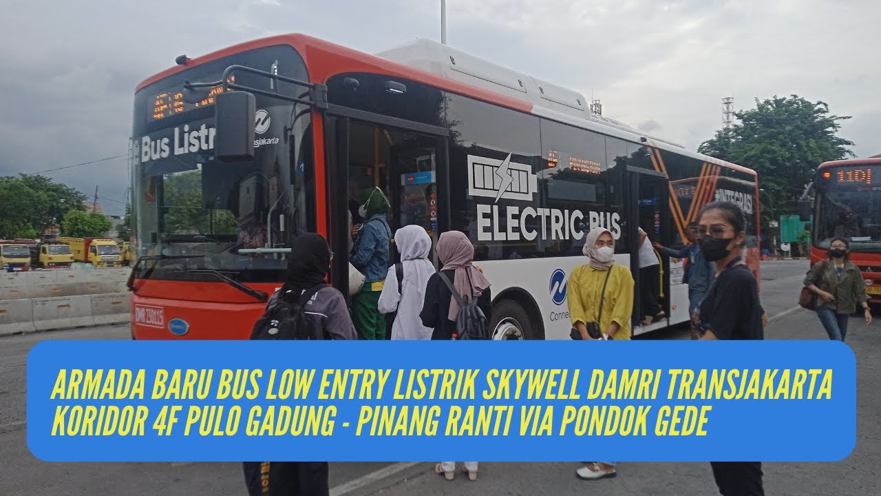 TransJakarta Koridor 4F Pulo Gadung - Pinang Ranti via Pondok Gede Pakai Bus Listrik Skywell DMR