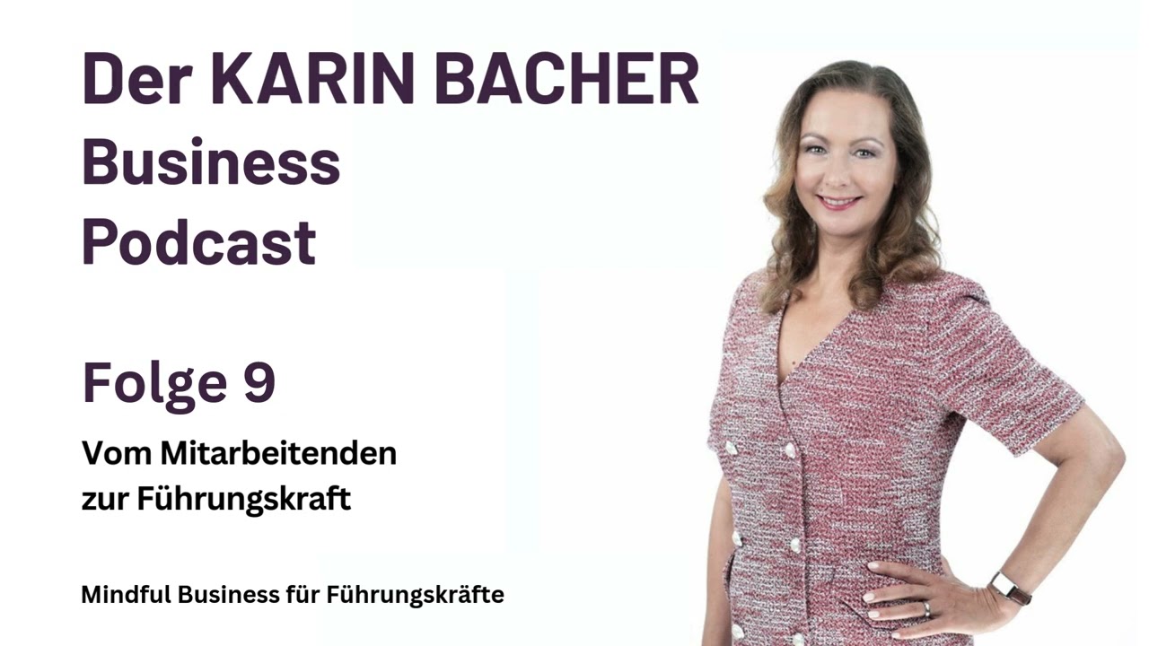 Vom Mitarbeitenden zur Führungskraft | Der KARIN BACHER Business Podcast - Folge 9