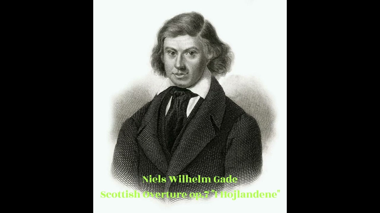 Niels Wilhelm Gade - Scottish Overture op.7 