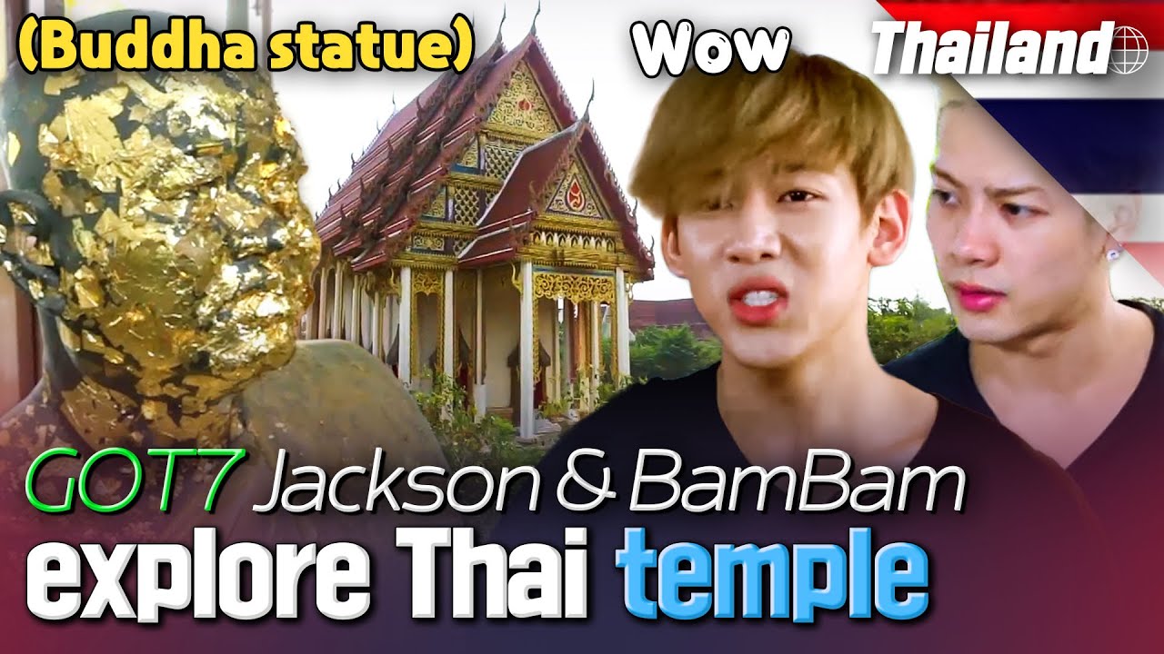 ＂This is a place to pray for my dad＂ GOT7 Jackson & BamBam explore a traditional Thai temple 💟