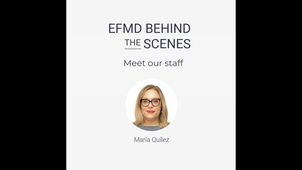 EFMD behind the scenes - Meet our staff- María Quílez