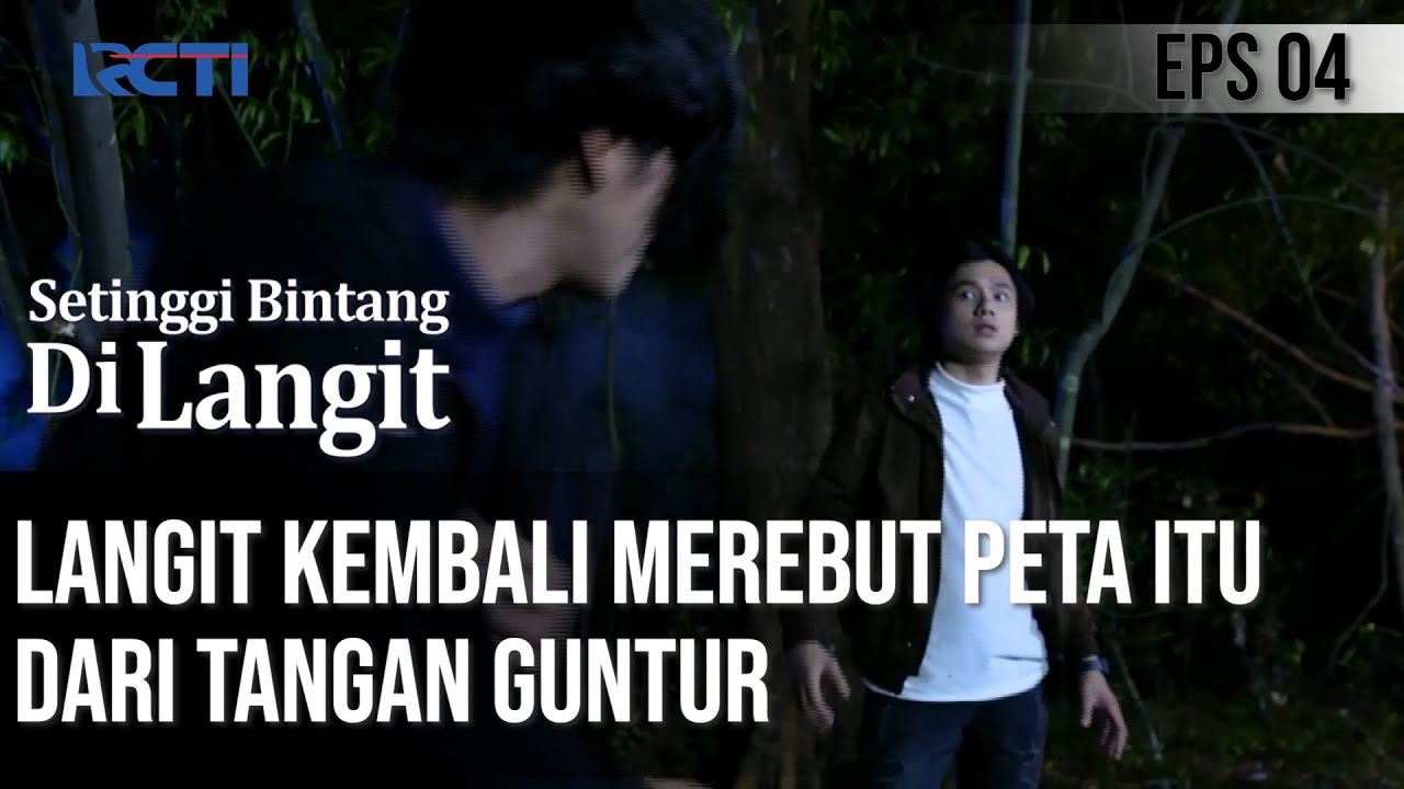 SETINGGI BINTANG DI LANGIT - Gak Terima!! Langit Kembali Rebut Peta Itu Dari Guntur