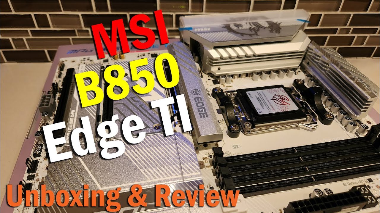 MSI B850 Edge Ti | Unboxing, Build Installation, and Review