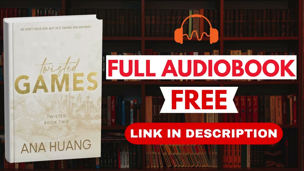 Twisted Games by Ana Huang - Full Audiobook Free