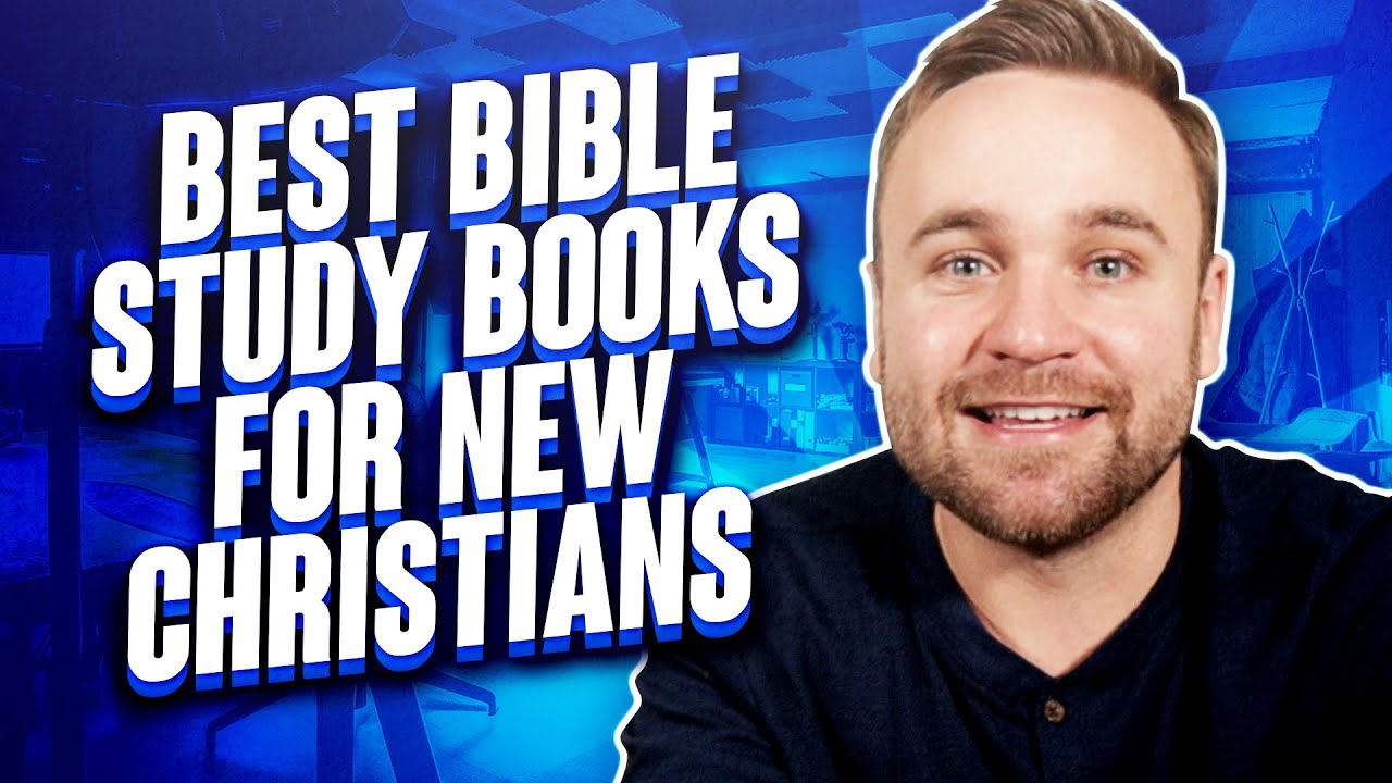 Best Bible Study Books for New Christians