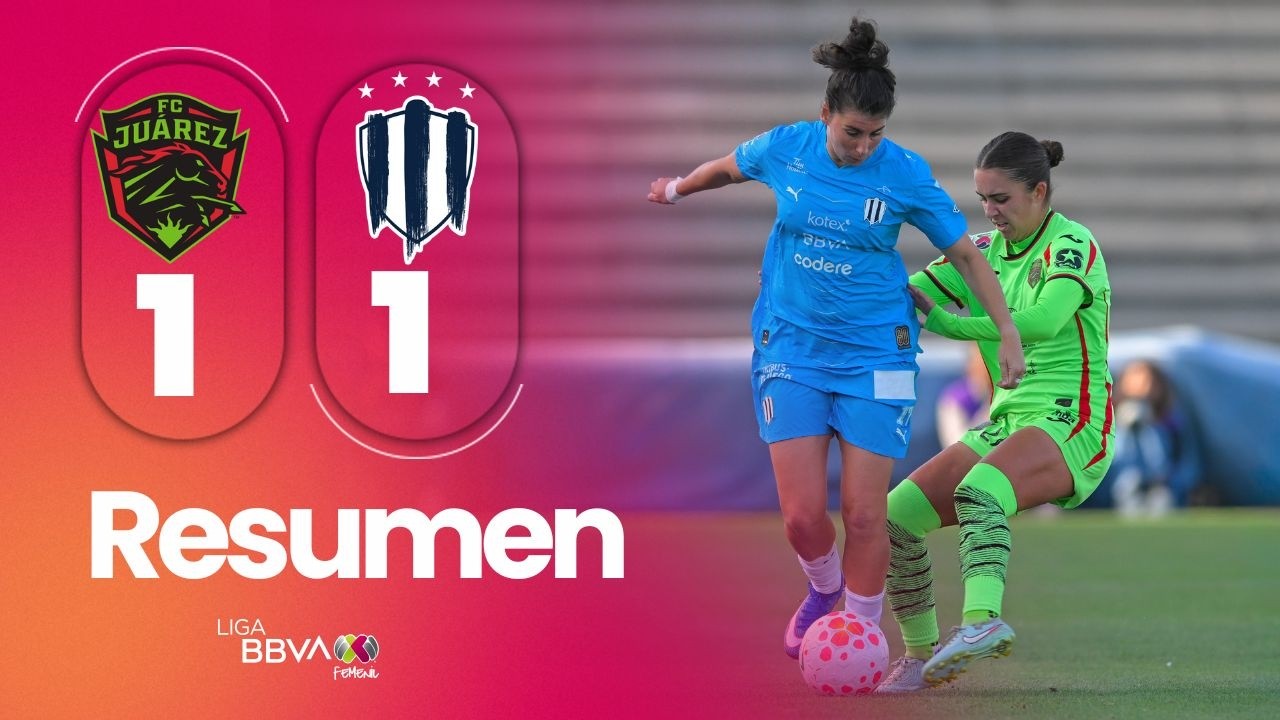 Ju&aacute;rez 1-1 Rayadas J16  | Aisha Sol&oacute;rzano rescata un punto vital por la liguilla