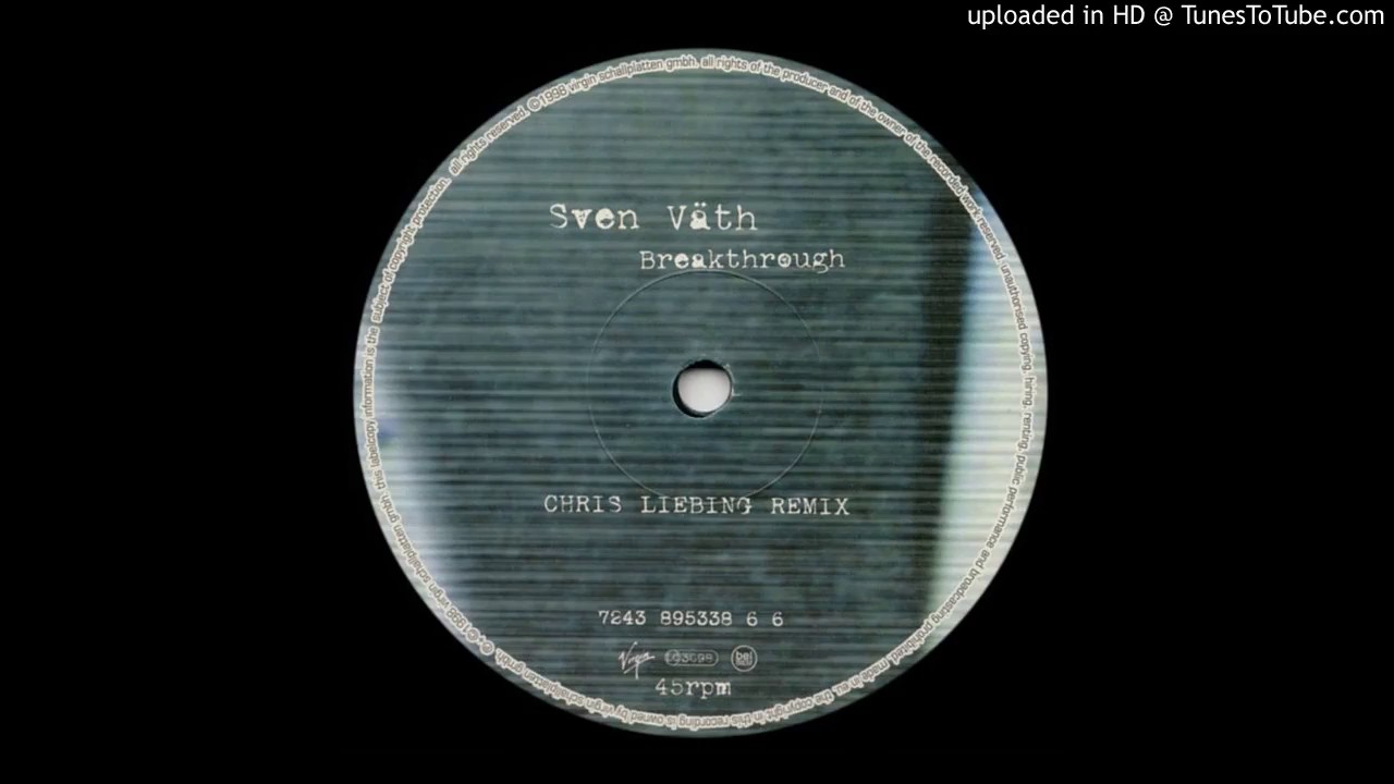 Sven Väth ‎– Breakthrough (Chris Liebing remix)