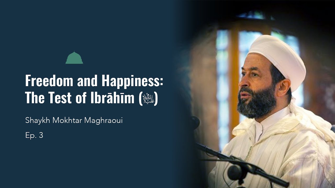 Freedom and Happiness: The Test of Ibrahim  (Ep. 3) | Purification of the Soul Series
