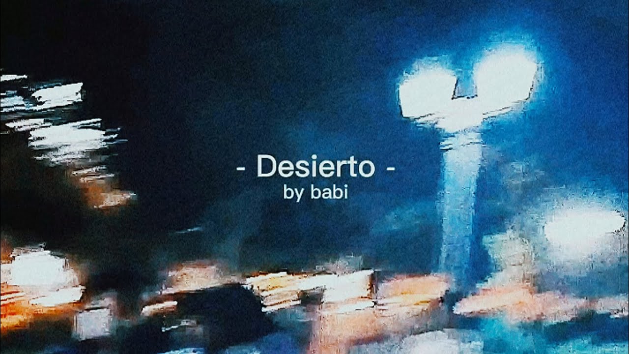 Babi // Desierto (lyrics) 