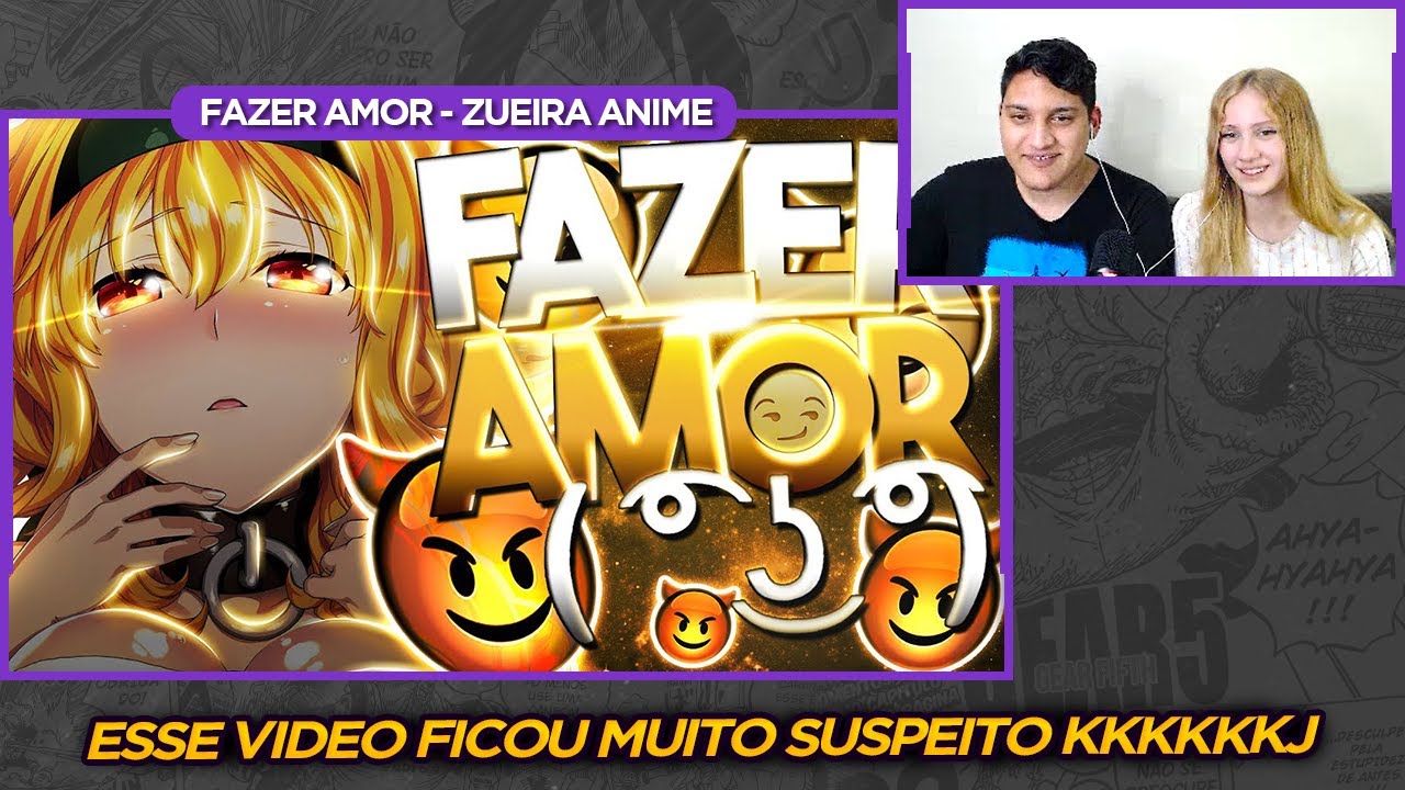 FAZER AMOR ( ͡° ͜ʖ ͡°) - ZUEIRA ANIME | Akachi BR | (REACT EM CASAL)
