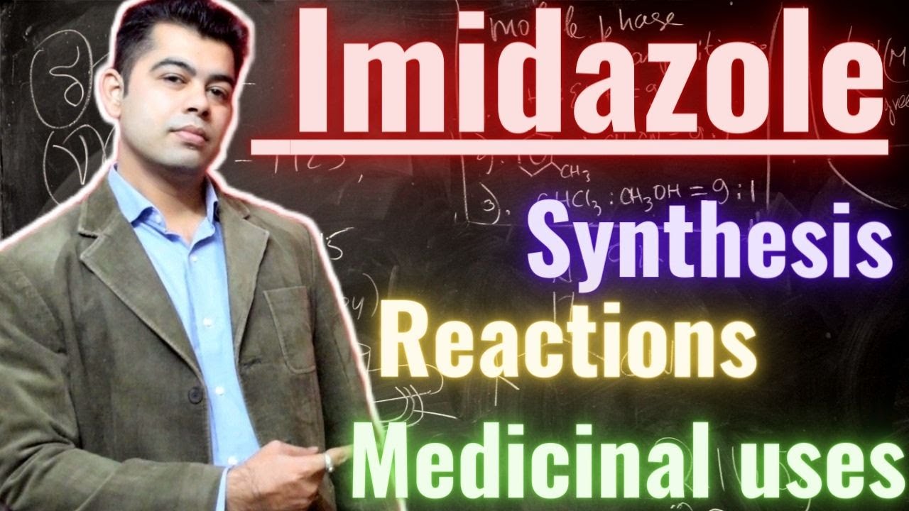 IMIDAZOLE I SYNTHESIS I REACTIONS I MEDICINAL USE I HINDI