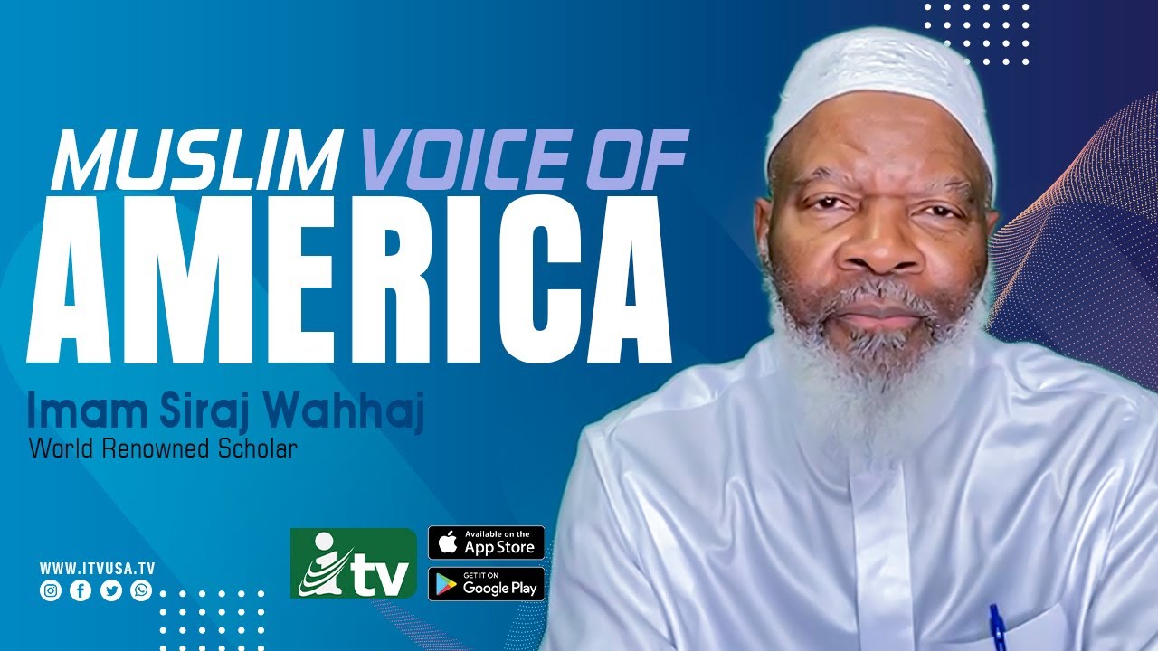 Muslim Voice of America : ITVusa |  World Renowned Scholar Imam Siraj Wahhaj |  #itvusa #IslamicTV