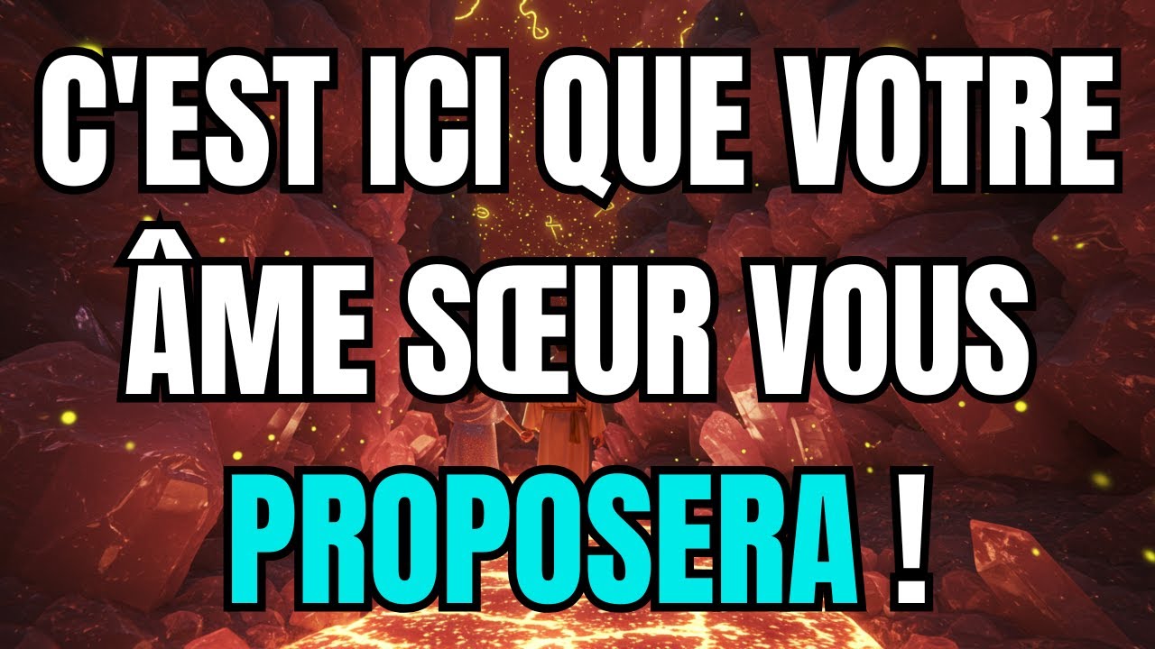Les Anges Disent : C'est Ici Que Votre Âme Sœur Vous Proposera !