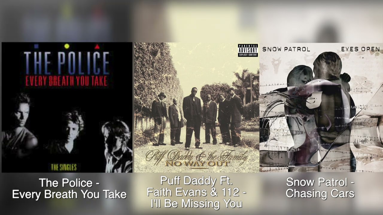 The Police, Snow Patrol & Puff Daddy - Every Breath You Take, I'll Be Missing You, Chasing Cars