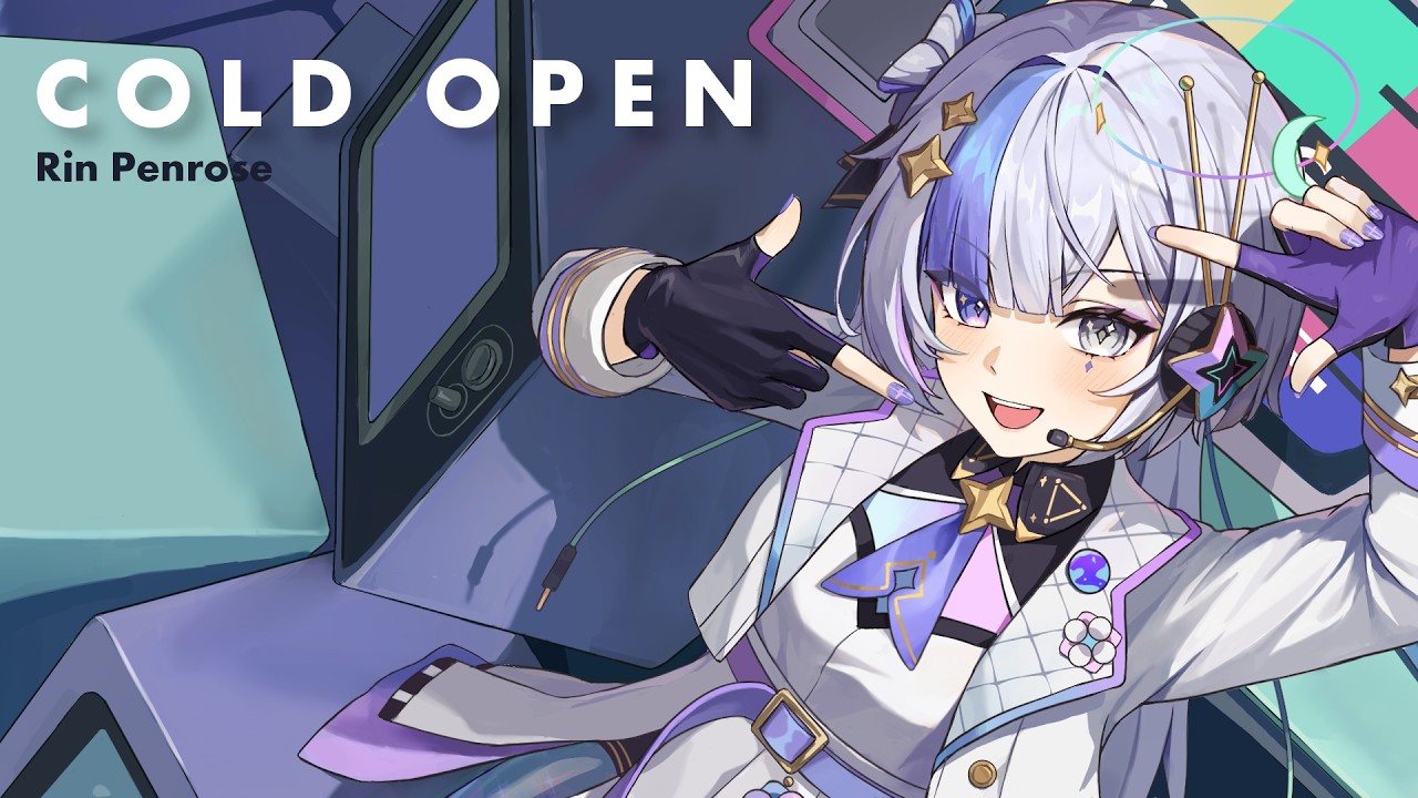 【ORIGINAL SONG】 Cold Open - Rin Penrose