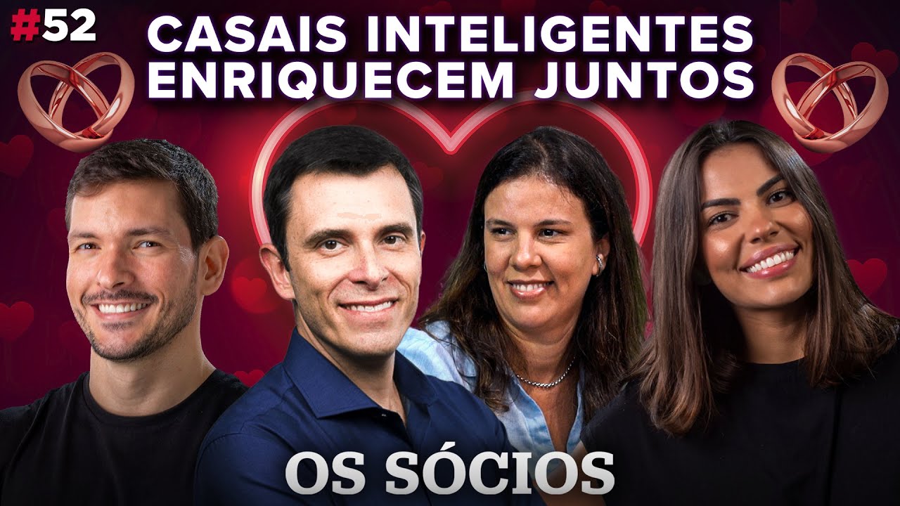 CASAIS INTELIGENTES ENRIQUECEM JUNTOS | Os Sócios Podcast #52