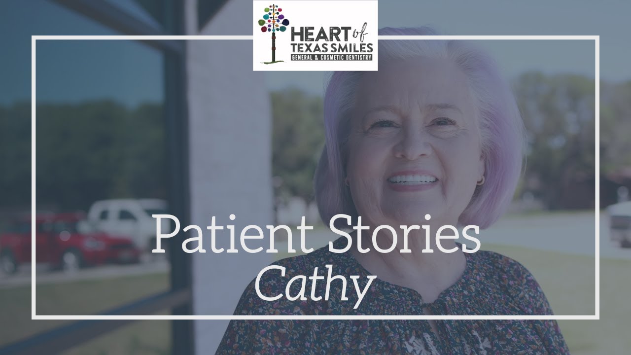 Cathy’s Patient Testimonial | Heart of Texas Smiles General & Cosmetic Dentistry