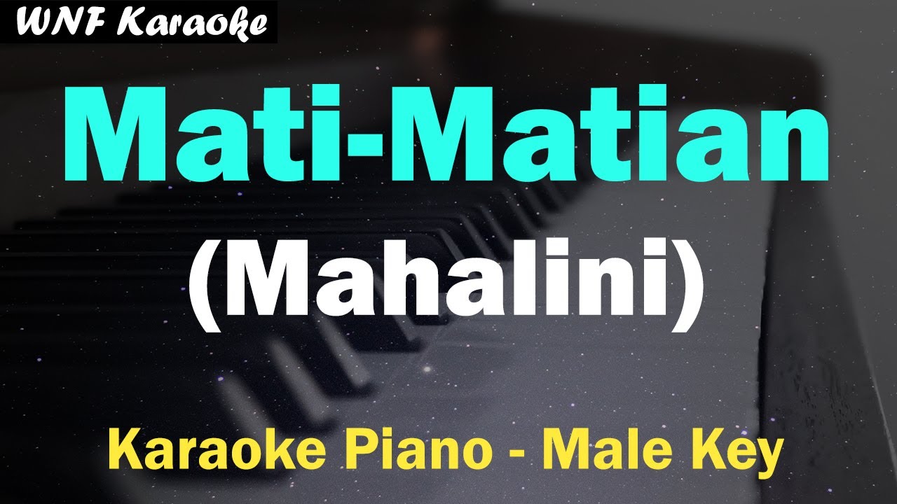 MAHALINI - MATI MATIAN (KARAOKE PIANO MALE KEY NADA COWOK)