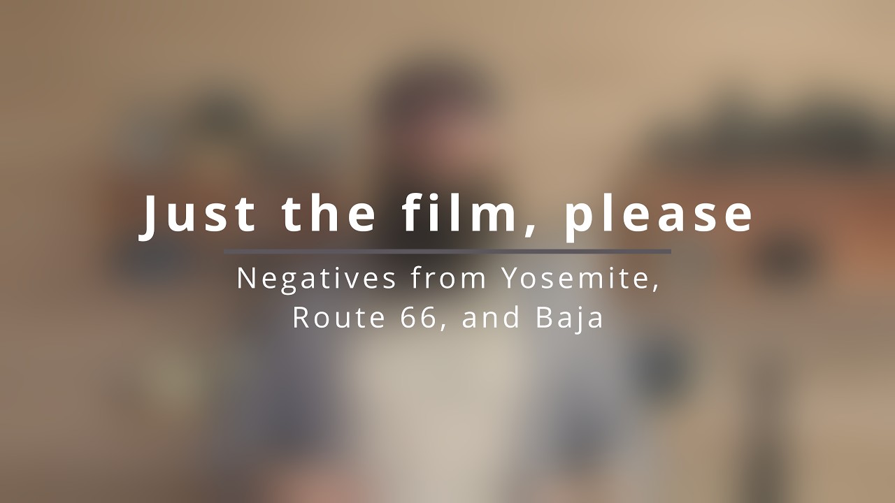 Just the film please | 4x5, 120, and 35mm film scans from Yosemite, Baja and Route 66