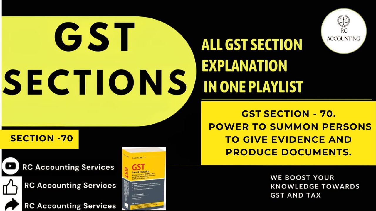 GST SECTION - 70 | Power to summon persons to give evidence and produce documents | UNDER GST |