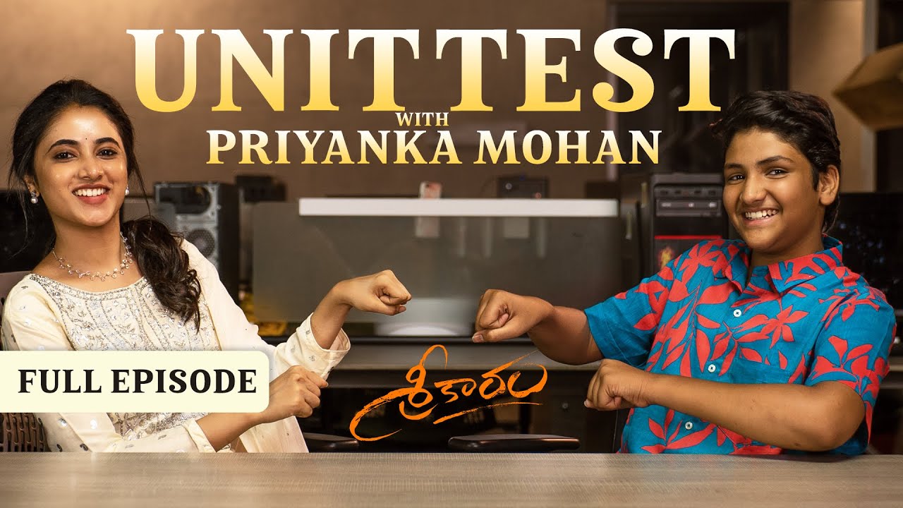 #UnitTest with Priyanka Mohan | #Sreekaram | Hey Chotu | Chai Bisket